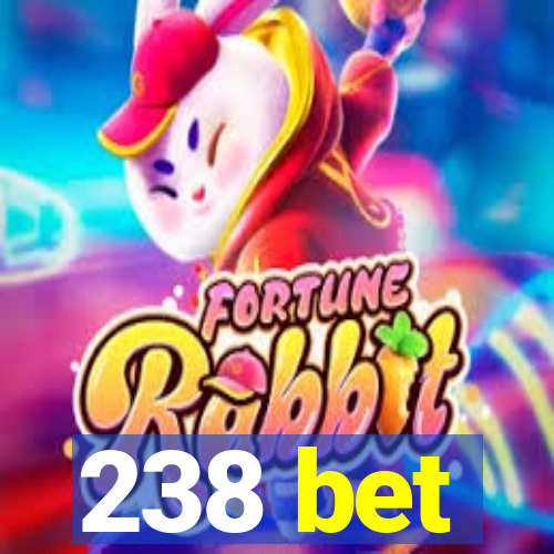 238 bet